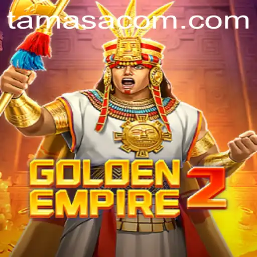 Exploring the Intricacies of GoldenEmpire2: Unveiling the World of Tamasa
