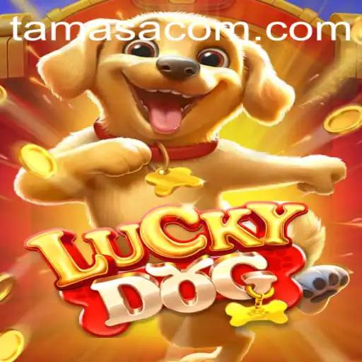 Unleashing the Thrill: A Comprehensive Guide to LuckyDog Featuring Tamasa